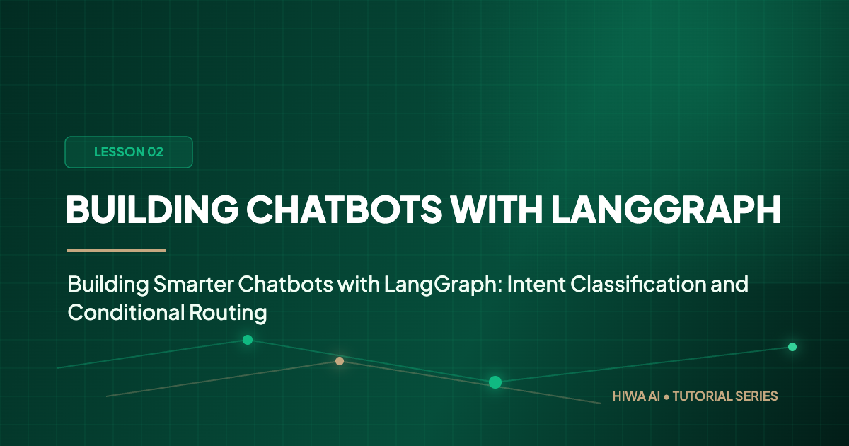 Building Smarter Chatbots with LangGraph: Intent Classification and Conditional Routing